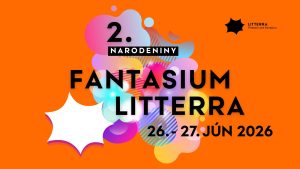 Plagát podujatia Fantasium 2: Druhé narodeniny Litterry — festival kultúry a fantázie pre celé rodiny